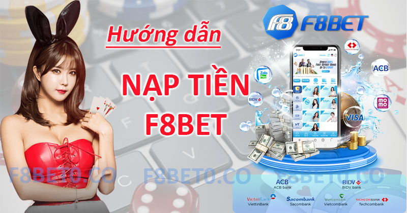 Điều kiện nạp tiền tại nhà cái f8bet