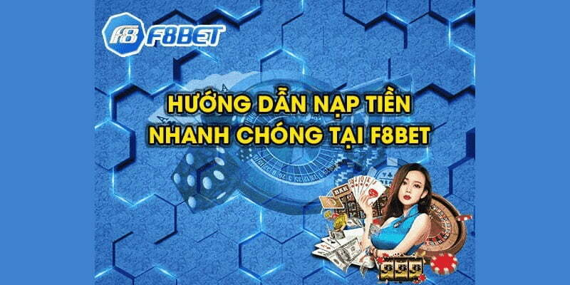  Một số vấn đề cần lưu ý khi nạp tiền  f8bet là gì? 